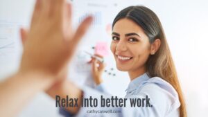 How to relax into better work using Logosynthesis by Cathy Caswell